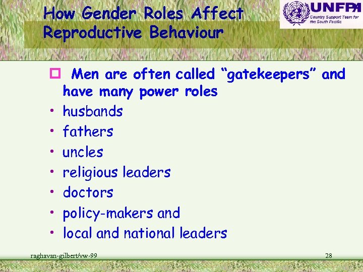 How Gender Roles Affect Reproductive Behaviour p Men are often called “gatekeepers” and have