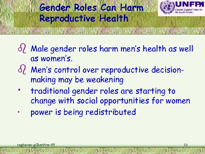 Gender Roles Can Harm Reproductive Health b b • • Male gender roles harm