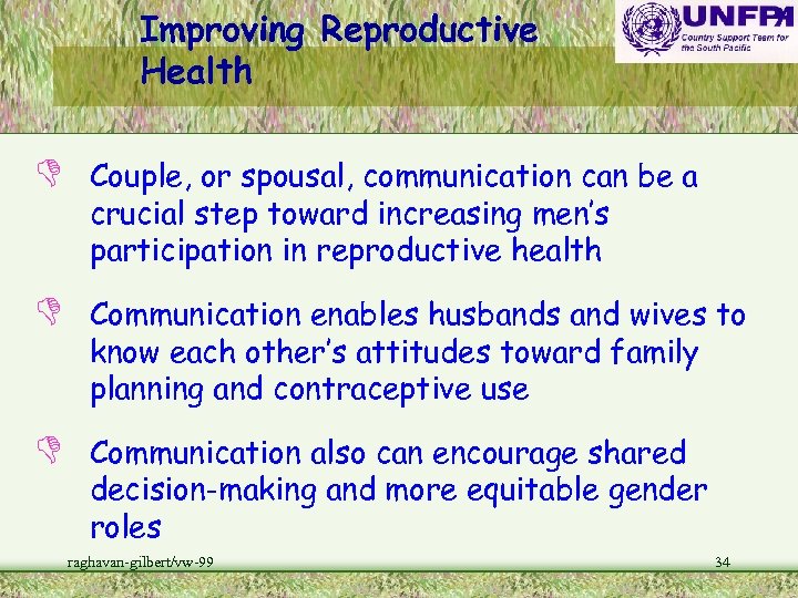 Improving Reproductive Health D Couple, or spousal, communication can be a crucial step toward