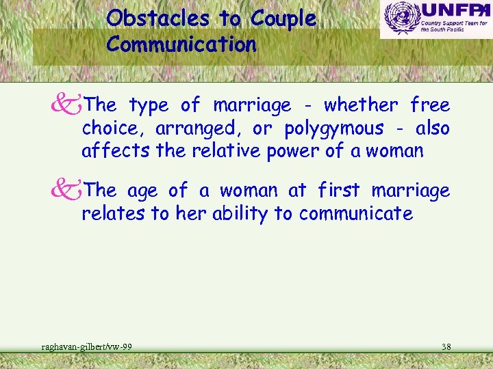 Obstacles to Couple Communication k. The type of marriage - whether free choice, arranged,