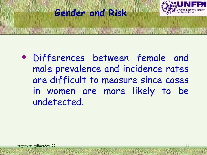 Gender and Risk w Differences between female and male prevalence and incidence rates are