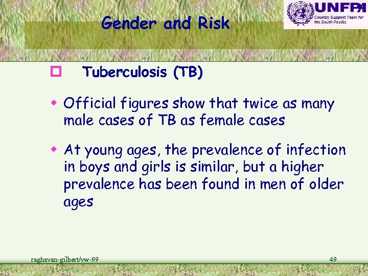 Gender and Risk p Tuberculosis (TB) w Official figures show that twice as many