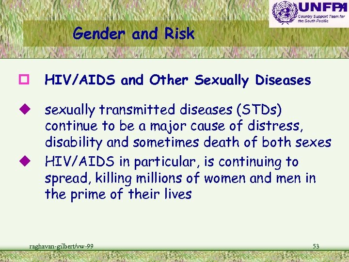 Gender and Risk p HIV/AIDS and Other Sexually Diseases u sexually transmitted diseases (STDs)