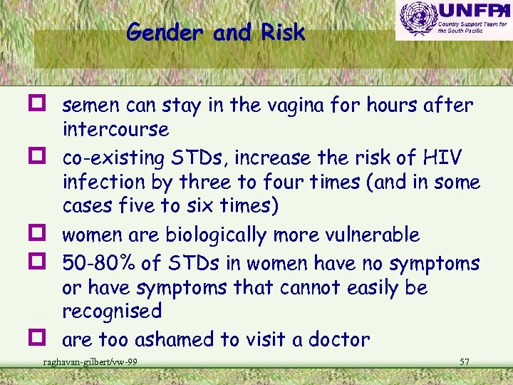 Gender and Risk p semen can stay in the vagina for hours after p