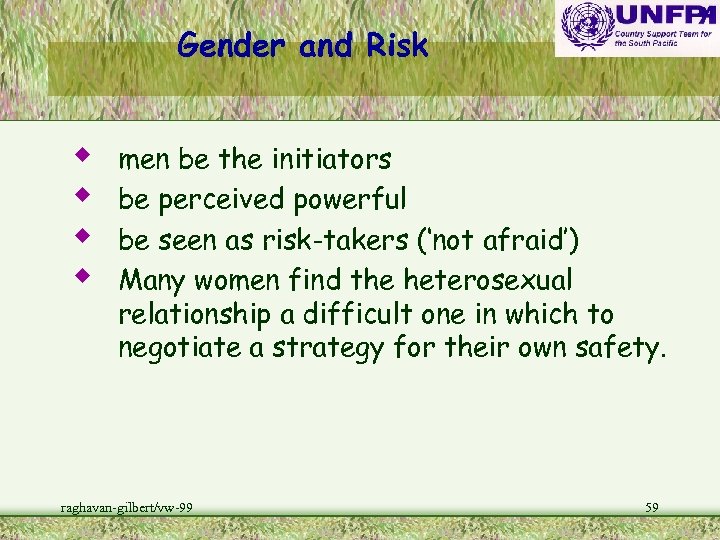 Gender and Risk w w men be the initiators be perceived powerful be seen