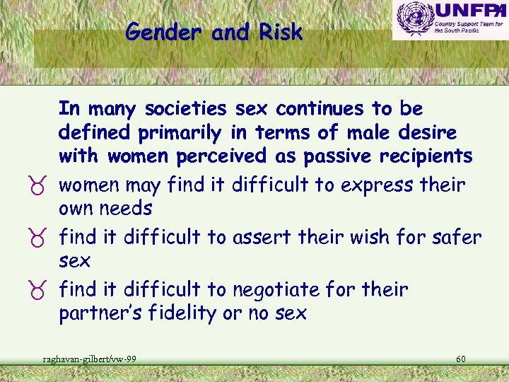 Gender and Risk In many societies sex continues to be defined primarily in terms