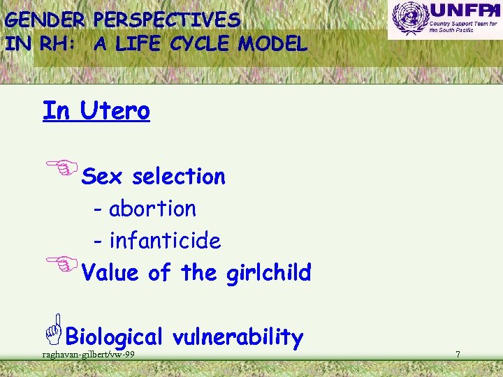 GENDER PERSPECTIVES IN RH: A LIFE CYCLE MODEL In Utero ESex selection E -