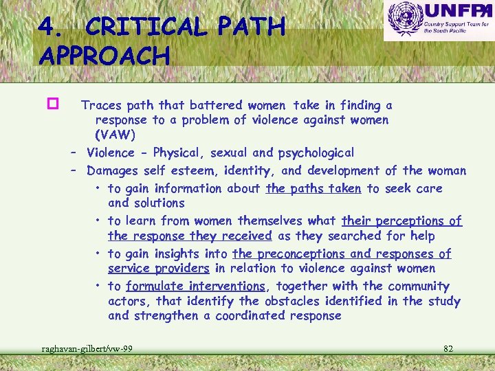 4. CRITICAL PATH APPROACH p Traces path that battered women take in finding a