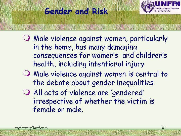 Gender and Risk m Male violence against women, particularly in the home, has many