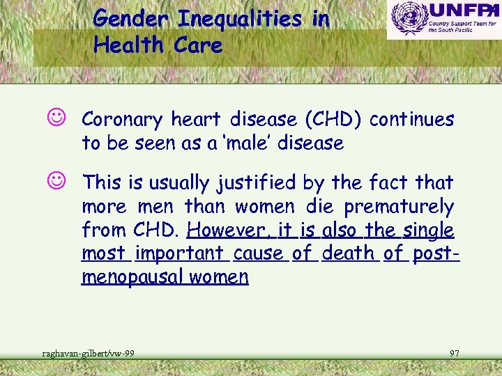 Gender Inequalities in Health Care J Coronary heart disease (CHD) continues to be seen