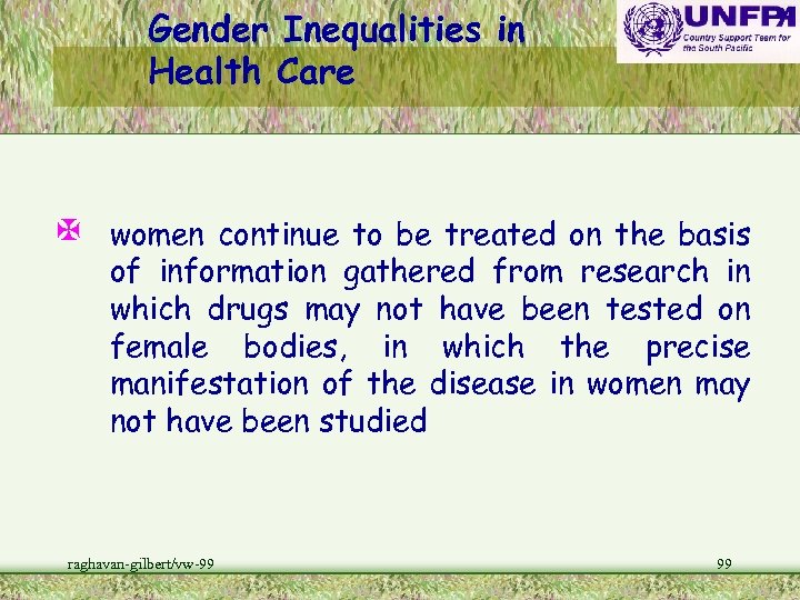 Gender Inequalities in Health Care X women continue to be treated on the basis