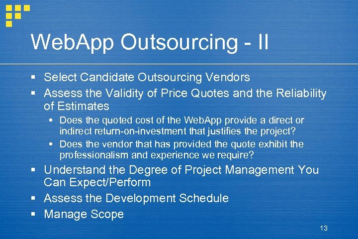 Web. App Outsourcing - II § Select Candidate Outsourcing Vendors § Assess the Validity