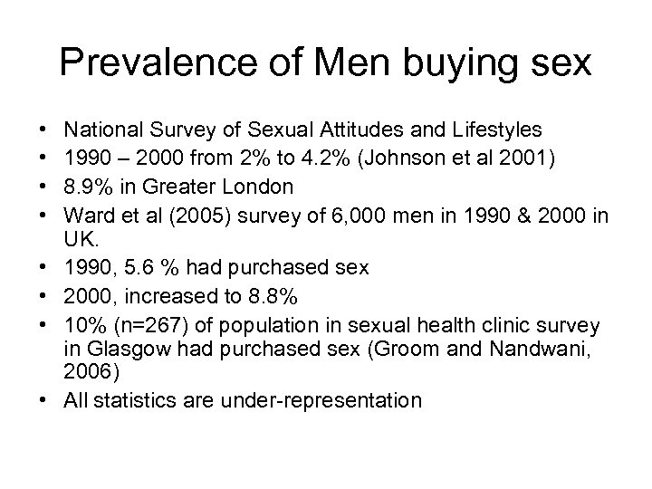 Prevalence of Men buying sex • • National Survey of Sexual Attitudes and Lifestyles