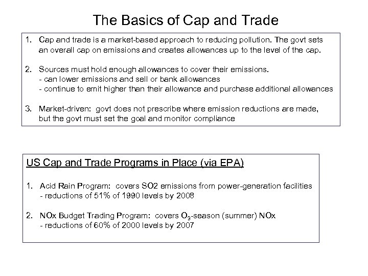 The Basics of Cap and Trade 1. Cap and trade is a market-based approach