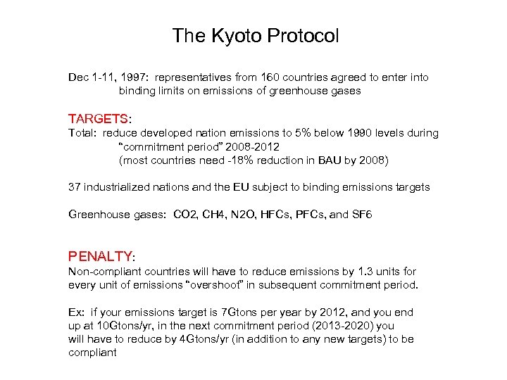 The Kyoto Protocol Dec 1 -11, 1997: representatives from 160 countries agreed to enter