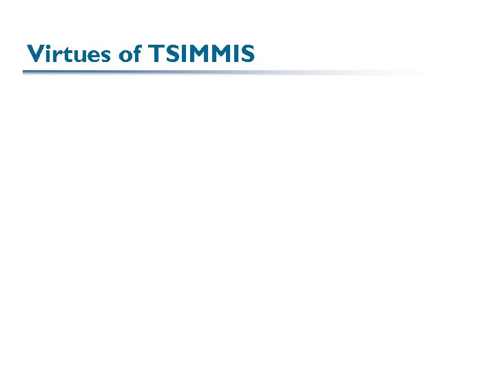 Virtues of TSIMMIS 