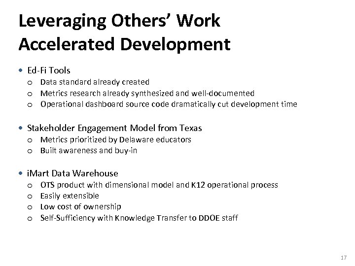 Leveraging Others’ Work Accelerated Development • Ed-Fi Tools o Data standard already created o