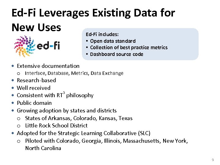 Ed-Fi Leverages Existing Data for New Uses Ed-Fi includes: • Open data standard •