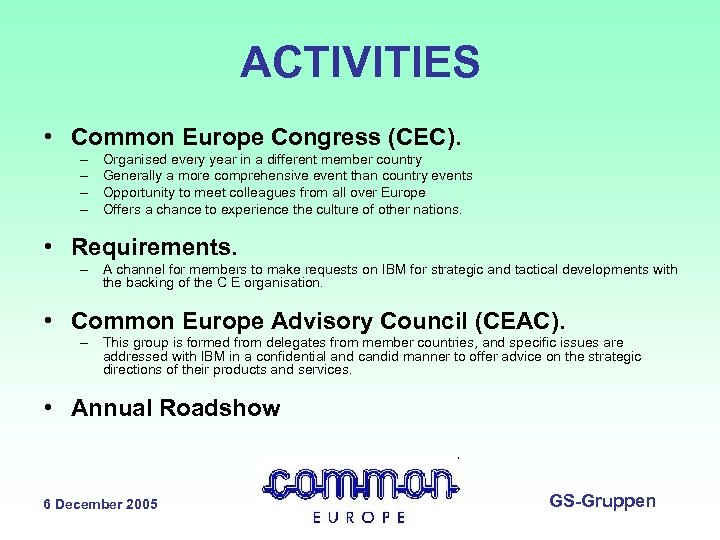 ACTIVITIES • Common Europe Congress (CEC). – – Organised every year in a different