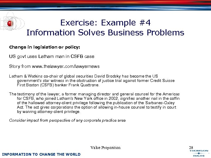 Exercise: Example #4 Information Solves Business Problems Change in legislation or policy: US govt