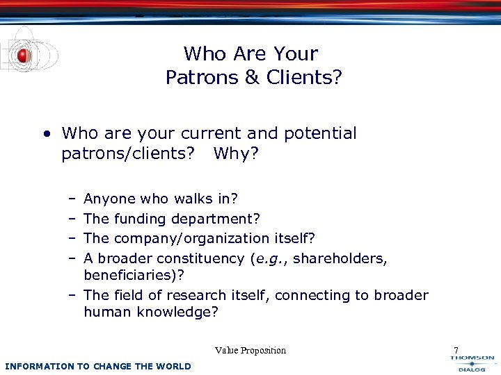 Who Are Your Patrons & Clients? • Who are your current and potential patrons/clients?
