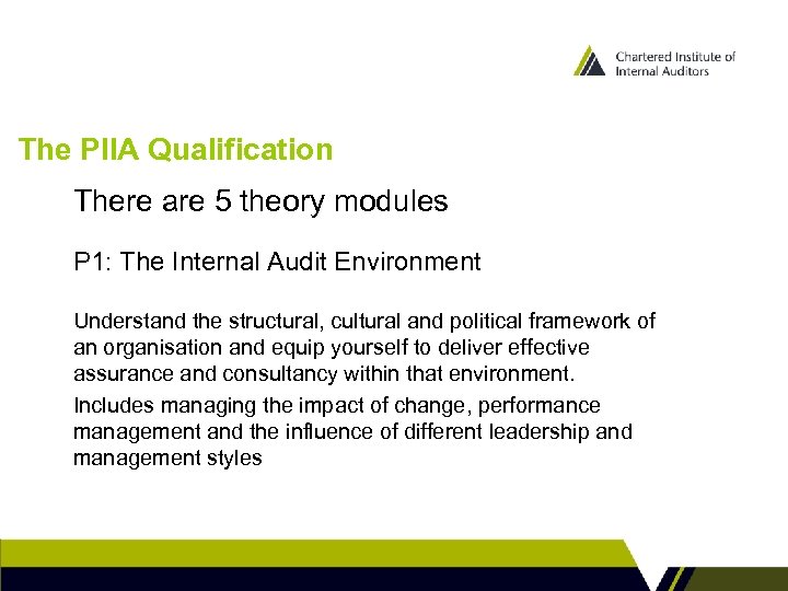 The PIIA Qualification There are 5 theory modules P 1: The Internal Audit Environment