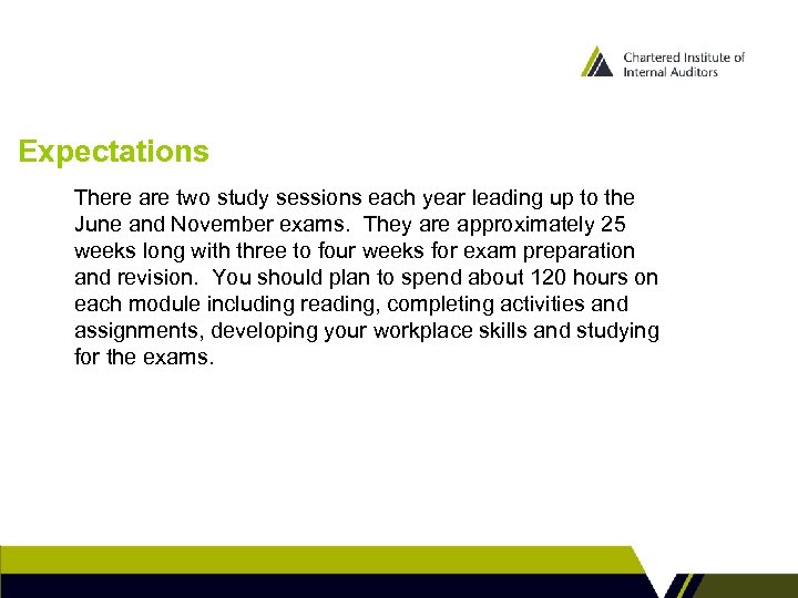 Expectations There are two study sessions each year leading up to the June and