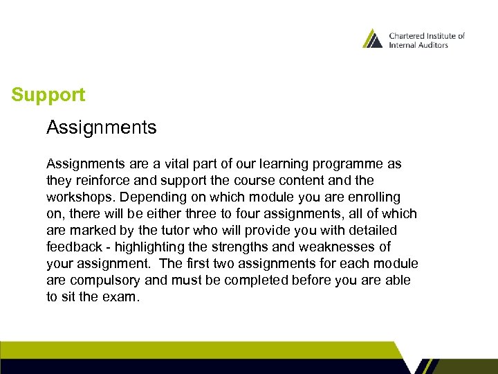 Support Assignments are a vital part of our learning programme as they reinforce and