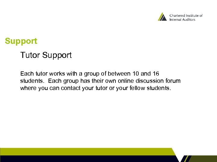 Support Tutor Support Each tutor works with a group of between 10 and 16