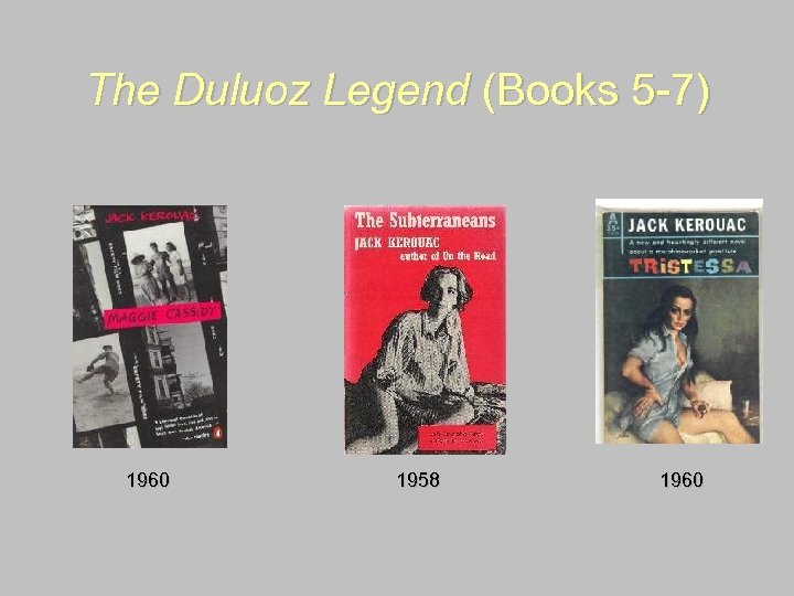 The Duluoz Legend (Books 5 -7) 1960 1958 1960 