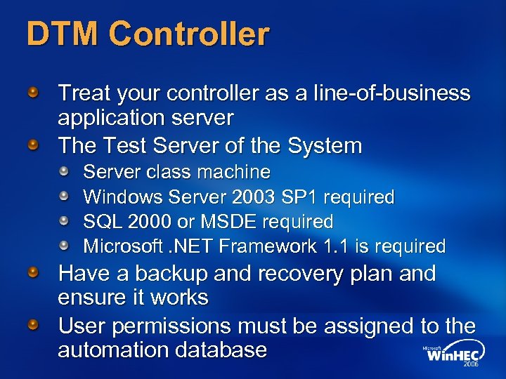 DTM Controller Treat your controller as a line-of-business application server The Test Server of
