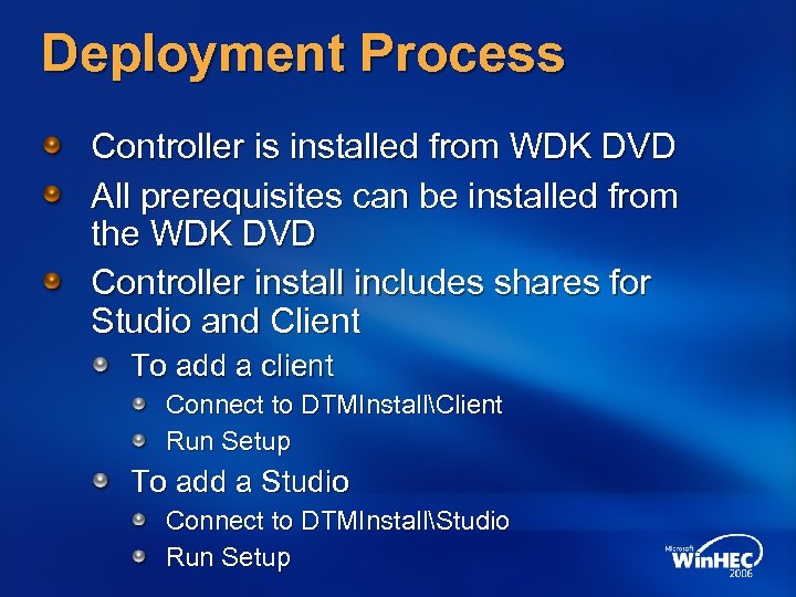 Deployment Process Controller is installed from WDK DVD All prerequisites can be installed from
