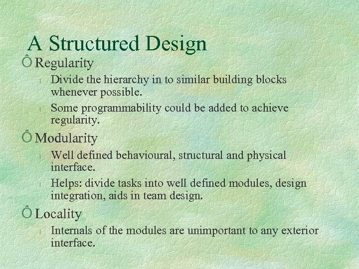 A Structured Design Ô Regularity l l Divide the hierarchy in to similar building