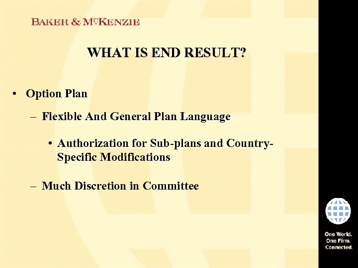 WHAT IS END RESULT? • Option Plan – Flexible And General Plan Language •