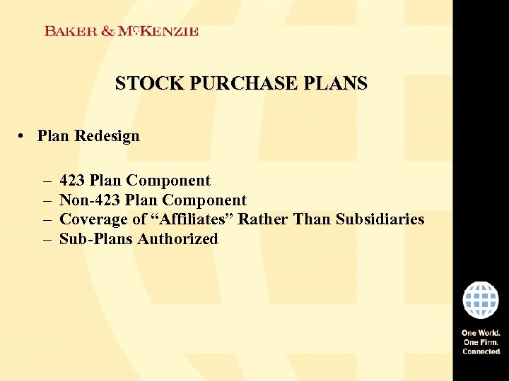 STOCK PURCHASE PLANS • Plan Redesign – – 423 Plan Component Non-423 Plan Component