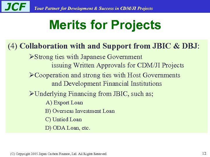 JCF Your Partner for Development & Success in CDM/JI Projects Merits for Projects (4)