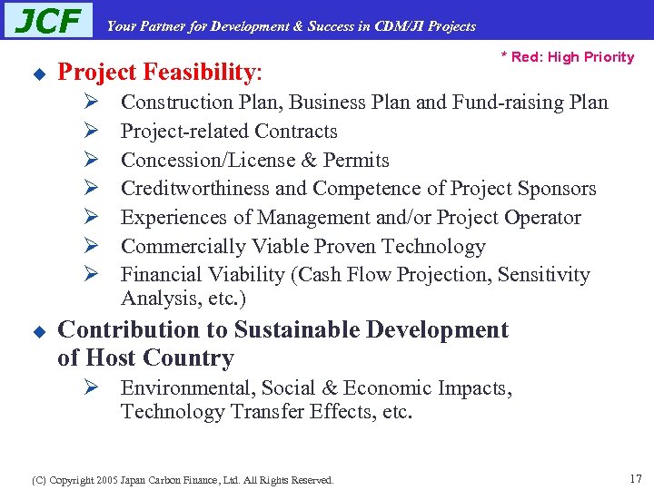 JCF u Your Partner for Development & Success in CDM/JI Projects Project Feasibility: Ø