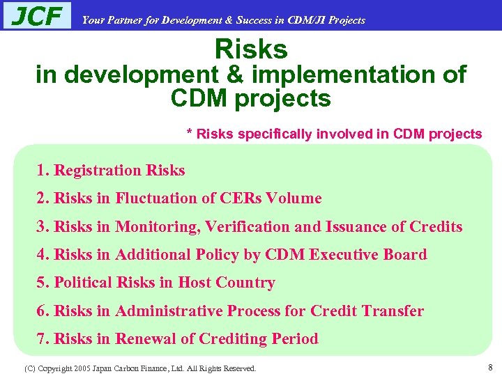 JCF Your Partner for Development & Success in CDM/JI Projects Risks in development &
