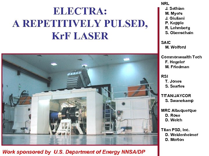 ELECTRA: A REPETITIVELY PULSED, Kr. F LASER NRL J. Sethian M. Myers J. Giuliani