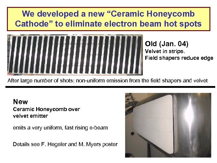 We developed a new “Ceramic Honeycomb Cathode” to eliminate electron beam hot spots Old