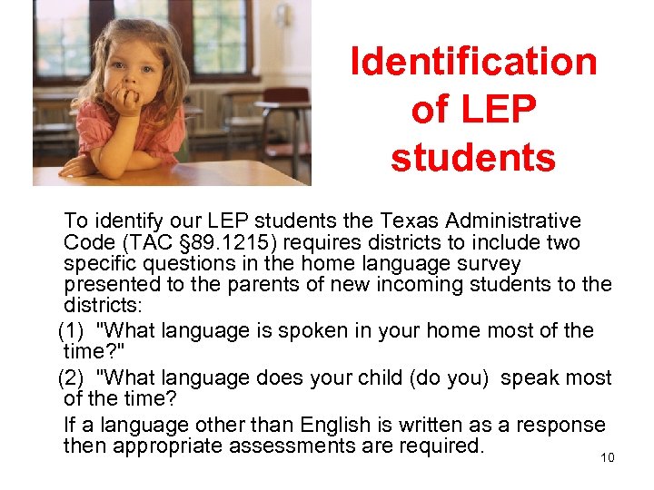 Identification of LEP students To identify our LEP students the Texas Administrative Code (TAC