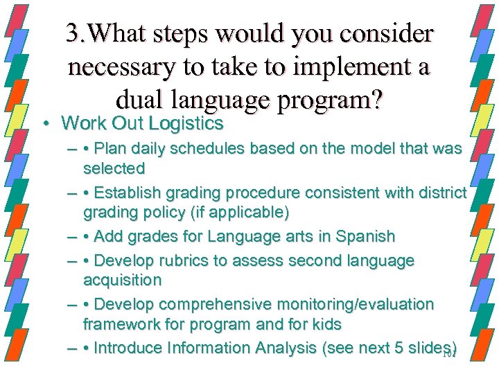 3. What steps would you consider necessary to take to implement a dual language