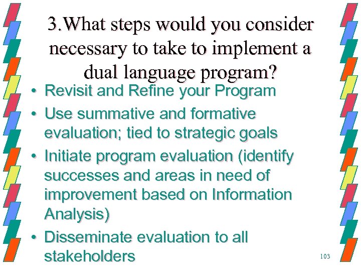 3. What steps would you consider necessary to take to implement a dual language