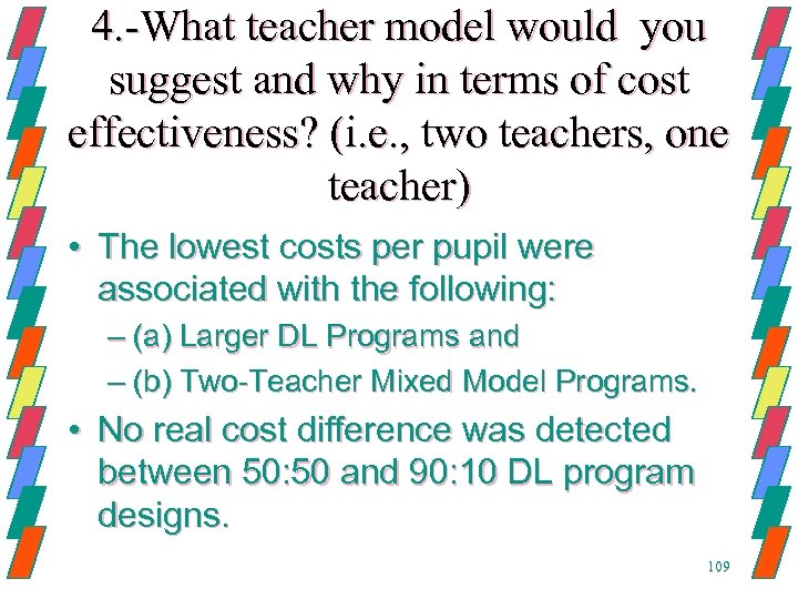 4. -What teacher model would you suggest and why in terms of cost effectiveness?