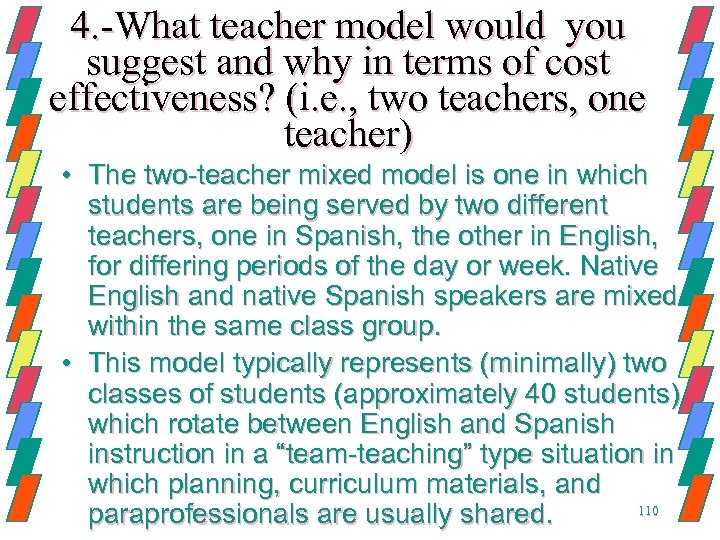 4. -What teacher model would you suggest and why in terms of cost effectiveness?