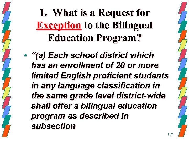 1. What is a Request for Exception to the Bilingual Education Program? • “(a)
