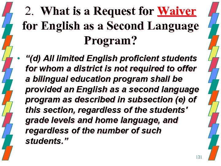 2. What is a Request for Waiver for English as a Second Language Program?