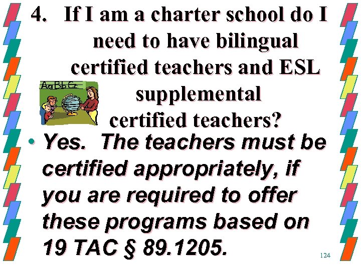 4. If I am a charter school do I need to have bilingual certified