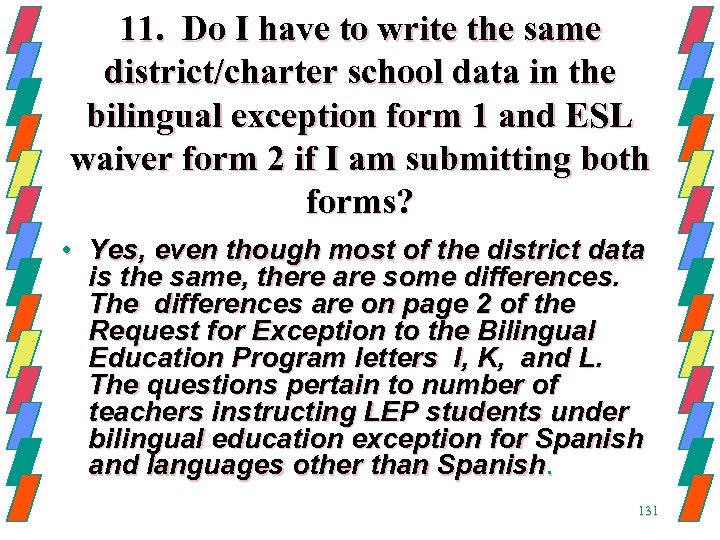 11. Do I have to write the same district/charter school data in the bilingual