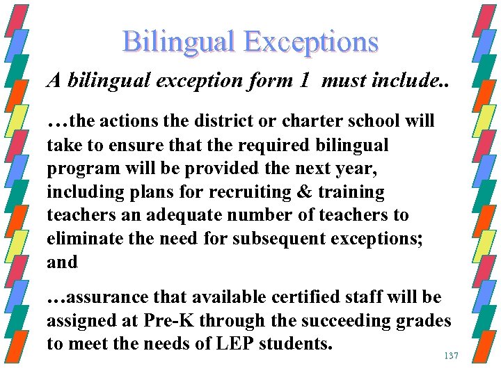 Bilingual Exceptions A bilingual exception form 1 must include. . …the actions the district